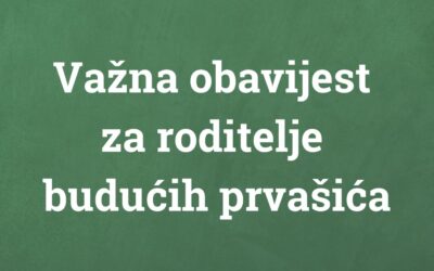 Važna obavijest za roditelje budućih prvašića
